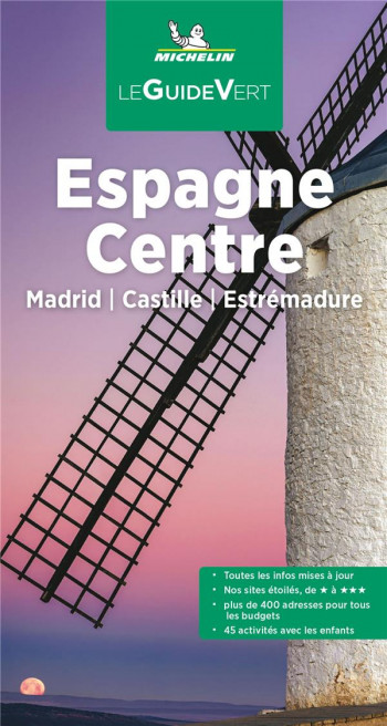 GUIDES VERTS EUROPE - GUIDE VERT ESPAGNE CENTRE - MADRID, CASTILLE, ESTREMADURE - XXX - MICHELIN