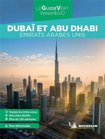 LE GUIDE VERT WEEKetGO : DUBAI et ABU DHABI : EMIRATS ARABES UNIS (EDITION 2022) - XXX - MICHELIN