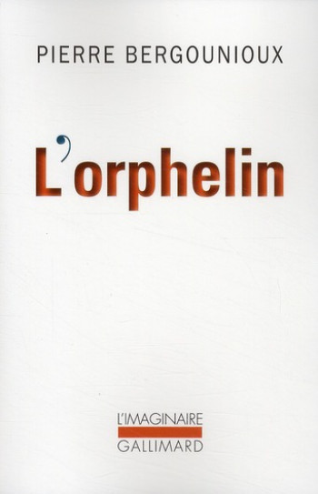 L'ORPHELIN - BERGOUNIOUX PIERRE - GALLIMARD