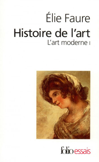 HISTOIRE DE L'ART  -  L'ART MODERNE T 4-1 - FAURE ELIE - GALLIMARD