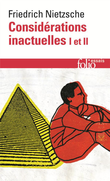 CONSIDERATIONS INACTUELLES I ET II - NIETZSCHE FRIEDRICH - GALLIMARD