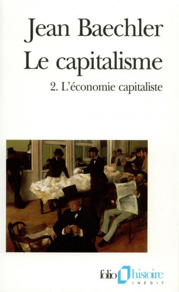 LE CAPITALISME TOME 2 : L'ECONOMIE CAPITALISTE - BAECHLER JEAN - GALLIMARD