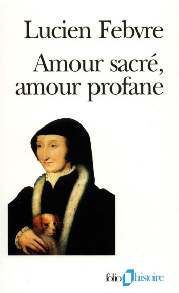 AMOUR SACRE, AMOUR PROFANE - FEBVRE LUCIEN - GALLIMARD