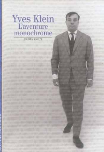 YVES KLEIN - L'AVENTURE MONOCHROME - RIOUT DENYS - GALLIMARD