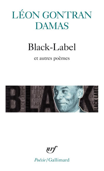 BLACK-LABEL ET AUTRES POEMES - DAMAS LEON GONTRAN - GALLIMARD