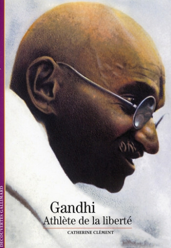 GANDHI  -  ATHLETE DE LA LIBERTE - CLEMENT CATHERINE - GALLIMARD