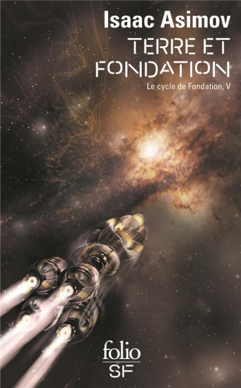 LE CYCLE DE FONDATION TOME 5 : TERRE ET FONDATION - ASIMOV ISAAC - GALLIMARD