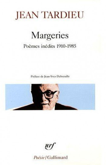 MARGERIES  -  POEMES INEDITS 1910-1985 - TARDIEU/DEBREUILLE - GALLIMARD