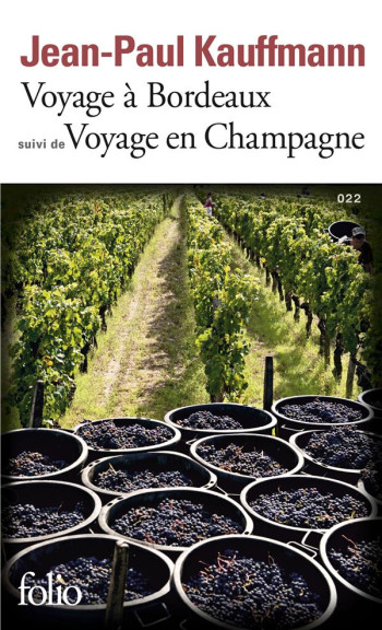 VOYAGE A BORDEAUX (1989)  -  VOYAGE EN CHAMPAGNE (1990) - KAUFFMANN JEAN-PAUL - Gallimard