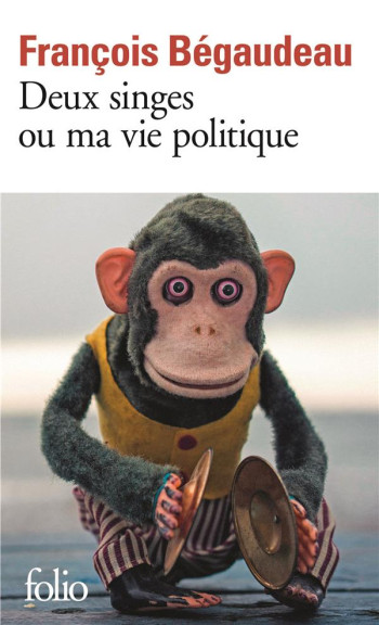 DEUX SINGES OU MA VIE POLITIQUE - BEGAUDEAU FRANCOIS - Gallimard