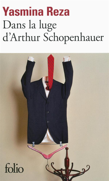 DANS LA LUGE D'ARTHUR SCHOPENHAUER - REZA YASMINA - Gallimard