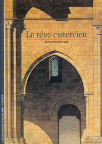 LE REVE CISTERCIEN - PRESSOUYRE LEON - GALLIMARD