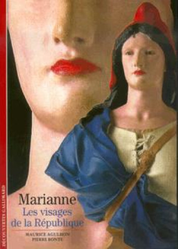 MARIANNE - LES VISAGES DE LA REPUBLIQUE - BONTE/AGULHON - GALLIMARD