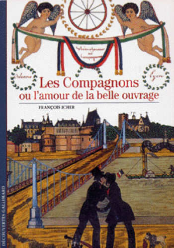 LES COMPAGNONS OU L'AMOUR DE LA BELLE OUVRAGE - ICHER FRANCOIS - GALLIMARD