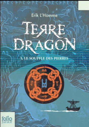 TERRE-DRAGON TOME 1 : LE SOUFFLE DES PIERRES - L'HOMME ERIK - Gallimard-Jeunesse