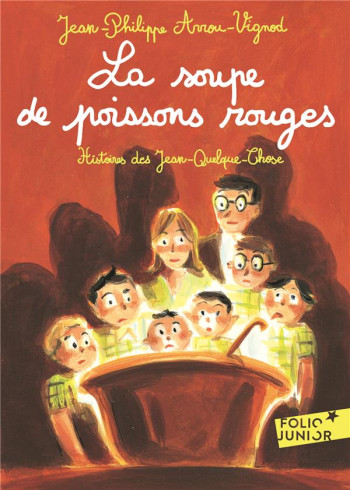 HISTOIRES DES JEAN-QUELQUE-CHOSE : LA SOUPE DE POISSONS ROUGES - ARROU-VIGNOD - GALLIMARD