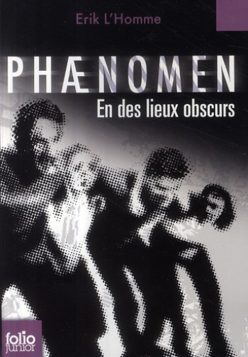 PHæNOMEN TOME 3 : EN DES LIEUX OBSCURS - L'HOMME ERIK - GALLIMARD