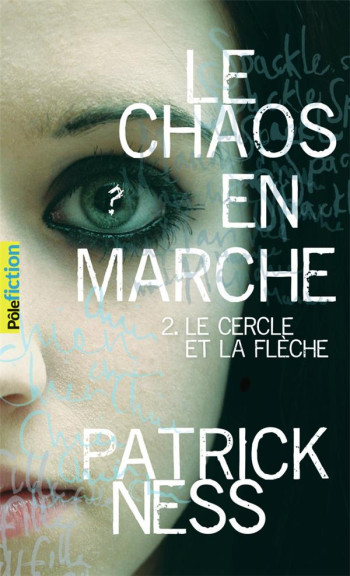 LE CHAOS EN MARCHE T.2 : LE CERCLE ET LA FLECHE - NESS PATRICK - GALLIMARD