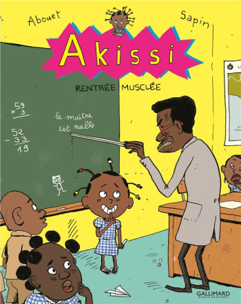 AKISSI TOME 4 : RENTREE MUSCLEE - ABOUET/SAPIN - Gallimard