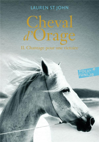 CHEVAL D'ORAGE TOME 2  -  CHANTAGE POUR UNE VICTOIRE - ST JOHN LAUREN - GALLIMARD