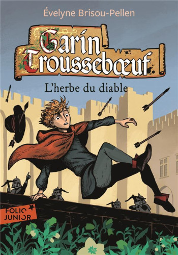 GARIN TROUSSEBOEUF TOME 6 : L'HERBE DU DIABLE - BRISOU-PELLEN/WINTZ - Gallimard-Jeunesse