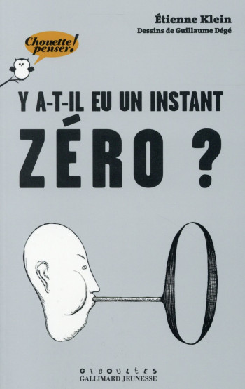 Y A-T-IL EU UN INSTANT ZERO ? - KLEIN/DEGE - Gallimard-Jeunesse Giboulées