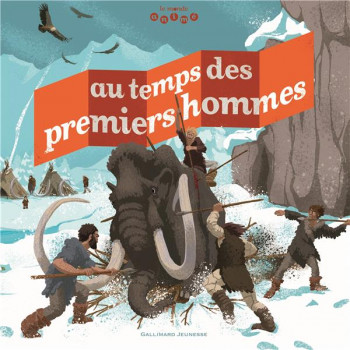 AU TEMPS DES PREMIERS HOMMES - PANAFIEU/PLANTEVIN - Gallimard-Jeunesse