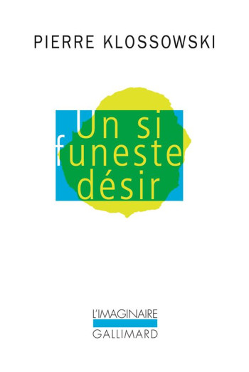 UN SI FUNESTE DESIR - KLOSSOWSKI PIERRE - GALLIMARD