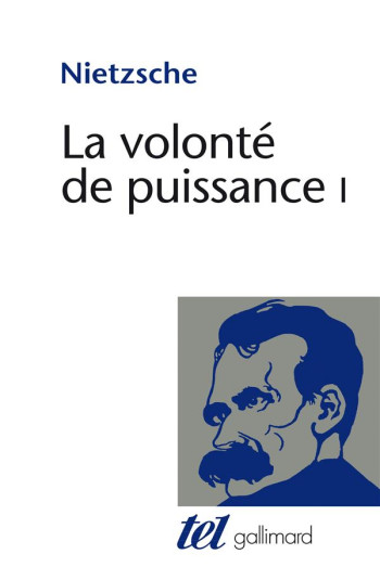 LA VOLONTE DE PUISSANCE T. 1 - NIETZSCHE FRIEDRICH - GALLIMARD