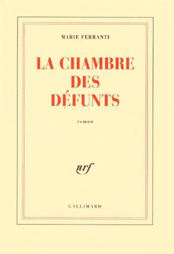 LA CHAMBRE DES DEFUNTS - FERRANTI - GALLIMARD