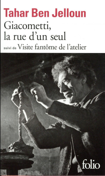 GIACOMETTI, LA RUE D'UN SEUL  -  VISITE FANTOME DE L'ATELIER - BEN JELLOUN TAHAR - Gallimard