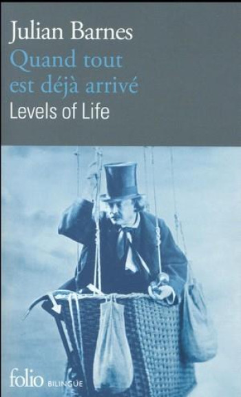 QUAND TOUT EST DEJA ARRIVE  -  LEVELS OF LIFE - BARNES JULIAN - Gallimard