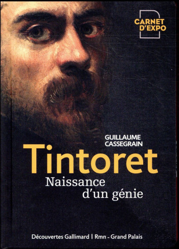 TINTORET  -  NAISSANCE D'UN GENIE - CASSEGRAIN GUILLAUME - GALLIMARD