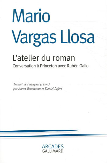 L'ATELIER DU ROMAN  -  CONVERSATION A PRINCETON AVEC RUBEN GALLO - GALLO/VARGAS LLOSA - GALLIMARD