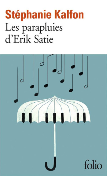 LES PARAPLUIES D'ERIK SATIE - KALFON STEPHANIE - GALLIMARD