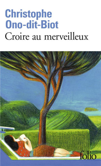 CROIRE AU MERVEILLEUX - ONO-DIT-BIOT - GALLIMARD