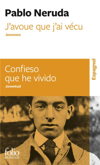 J'AVOUE QUE J'AI VECU  -  CONFIESO QUE HE VIVIDO - NERUDA PABLO - GALLIMARD