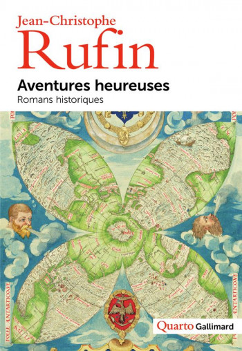 AVENTURES HEUREUSES : ROMANS HISTORIQUES - RUFIN/TESSON - GALLIMARD