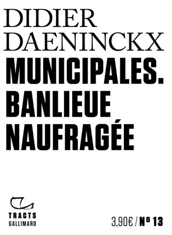 MUNICIPALES  -  BANLIEUE NAUFRAGEE - DAENINCKX DIDIER - NC