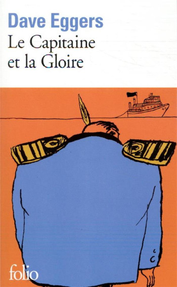 THE CAPTAIN AND THE GLORY - EGGERS DAVE - GALLIMARD