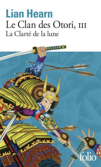 LE CLAN DES OTORI TOME 3 : LA CLARTE DE LA LUNE - HEARN LIAN - GALLIMARD