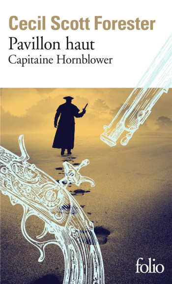 CAPITAINE HORNBLOWER TOME 3 : PAVILLON HAUT - FORESTER CECIL SCOTT - GALLIMARD