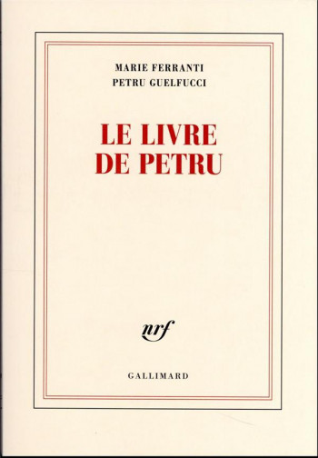 LE LIVRE DE PETRU - GUELFUCCI/FERRANTI - GALLIMARD
