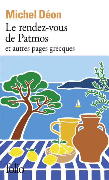 LE RENDEZ-VOUS DE PATMOS ET AUTRES PAGES GRECQUES - DEON MICHEL - GALLIMARD