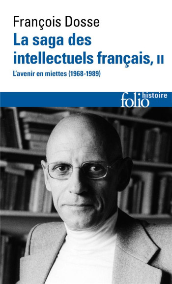 LA SAGA DES INTELLECTUELS FRANCAIS TOME 2 : L'AVENIR EN MIETTES (1968-1989) - DOSSE FRANCOIS - GALLIMARD