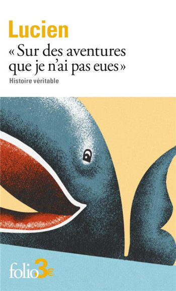 «SUR DES AVENTURES QUE JE N'AI PAS EUES» : HISTOIRE VERITABLE - LUCIEN - GALLIMARD