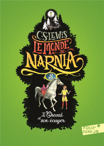 LE MONDE DE NARNIA TOME 3 : LE CHEVAL ET SON ECUYER - LEWIS/BAYNES - Gallimard-Jeunesse