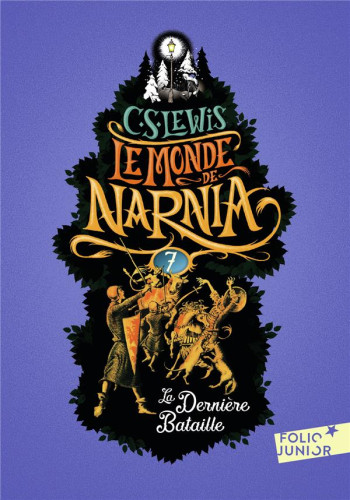 LE MONDE DE NARNIA TOME 7 : LA DERNIERE BATAILLE - LEWIS/BAYNES - Gallimard-Jeunesse