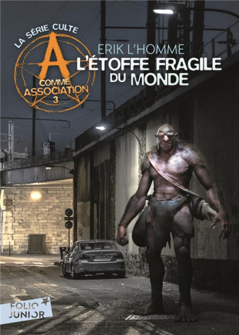 A COMME ASSOCIATION TOME 3 : L'ETOFFE FRAGILE DU MONDE - L'HOMME ERIK - GALLIMARD