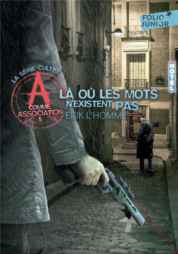 A COMME ASSOCIATION TOME 5 : LA OU LES MOTS N'EXISTENT PAS - L'HOMME ERIK - GALLIMARD